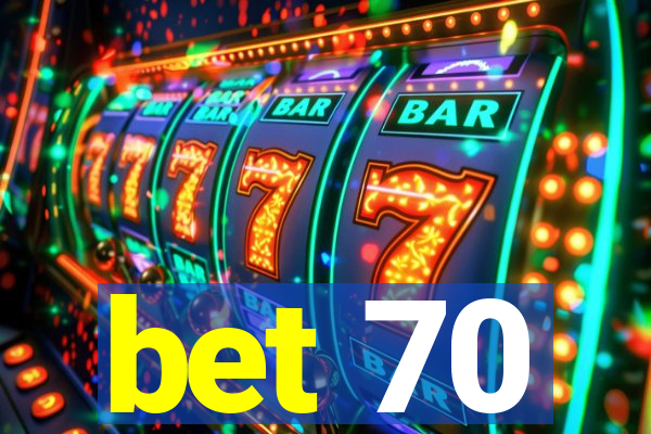 bet 70